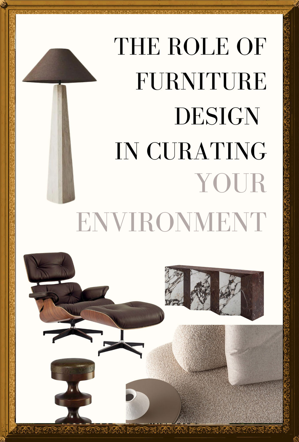 The role of furnishing & decor when curating your environment