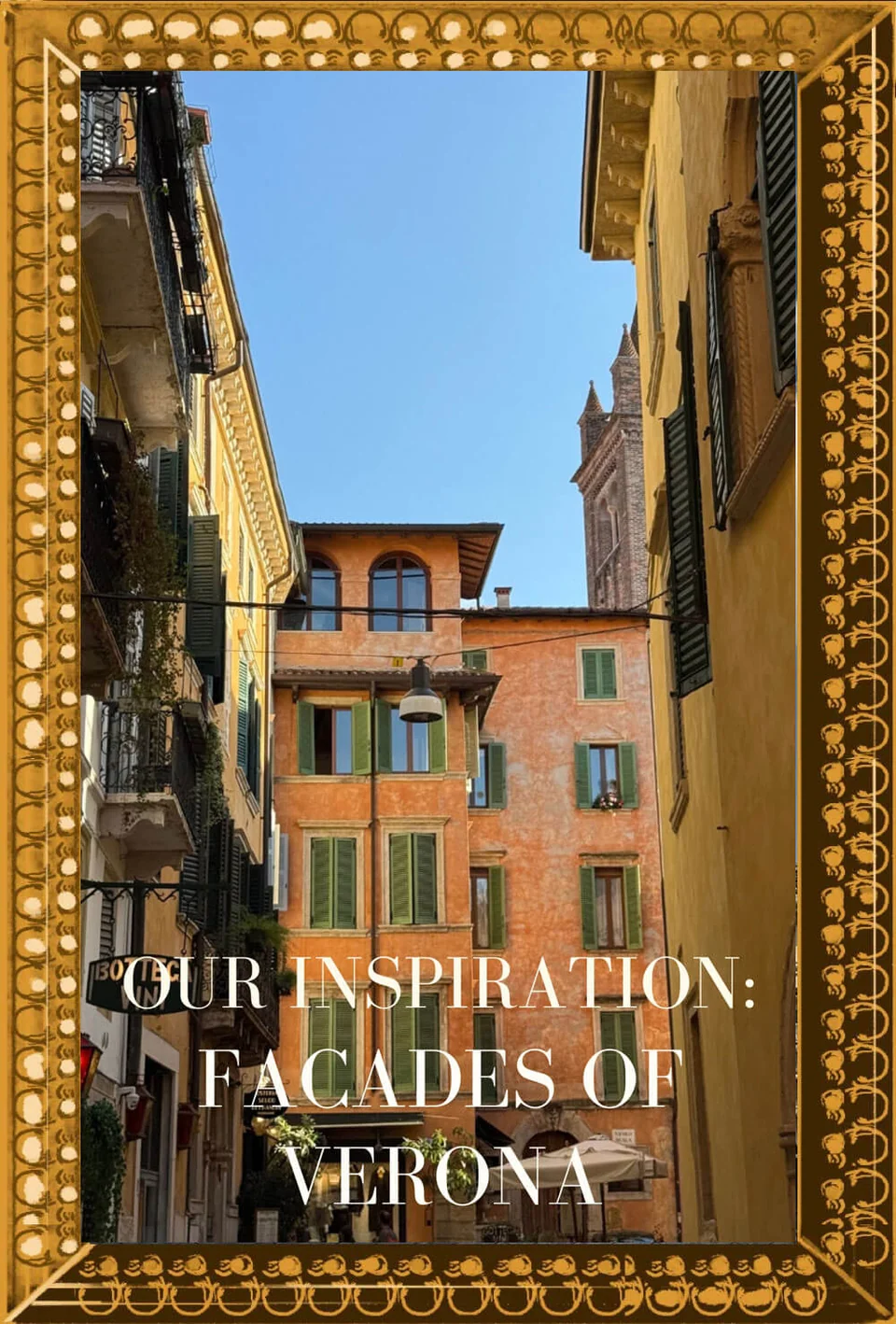 Colourful facades and shuttered windows along a narrow street in Verona, framed in gold